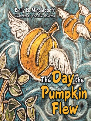 cover image of The Day the Pumpkin Flew